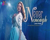 NEVER ENOUGH