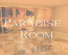 ☺ Paradise Room