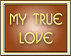 MY TRUE LOVE