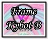 Frame Kybot B Req