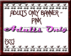 {SCC}Adults Only - Pink