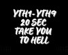 TAKE YOU TO HELL