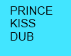 PRINCE KISS DUB