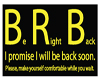 BRB sign - please wait