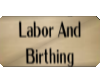 A| Labor Birthing Sign