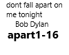 don't fall apart on me