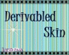 ::i:: Derivabled Skin