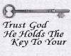 Trust God He Holds The K