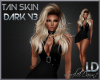 [LD] Tan Skin Dark V3