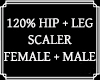 Hip + Leg Scaler 120%