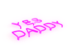 !V YesDaddy 3D Neon Pink