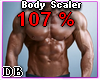 Body Scaler 107%