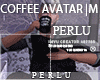 [P]Coffee Avatar |M