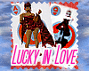 *Lucky in Love