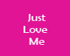 Just Love Me 2