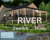 RIVER SWEET HOME