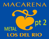 Leo Macarena Metal  pt 2