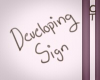 *CT~ Developing Sign