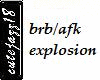 [cj18]Brb/Afk Explosion