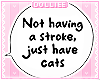 D. I Just Have Cats