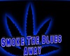 SmokeThe Blues Away Sign
