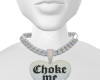 Choke Me