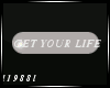 [88]!Get YOUR Life