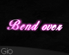 [G] Bend Over Neon 3D