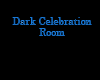 Dark Celebration Room