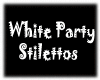 [BRM]Wht Party Stilettos