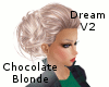 Dream V2 - Choc Blonde