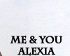 ALEXIA - Me & you /Part1
