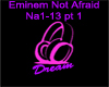 *D*Eminem Not Afraid Pt1