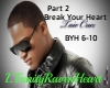 Break Your Heart Part 2