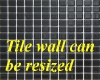 Wall Tile can be sized