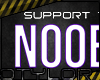 Support The Noobs!