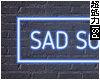 Sad Songs Neon Sign