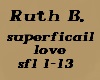 RUTH B. SUPERFICAIL LOVE