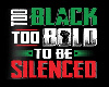 Not Silenced BLACK ART