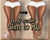 SLIM TO RL SCALER