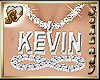 "S" KEVIN INFINIT 4 HER