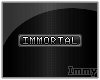 [I]Immortal