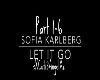 Let It Go-Sofia Karlberg