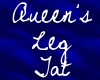 Queen's Leg tat