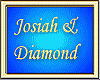 JOSIAH & DIAMOND
