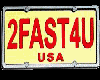 2 Fast 4U  USA