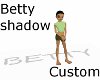 Betty Shadow (custom)