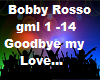 Bobby Rosso Goodb my Lov