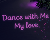 Dance With Me My Love