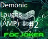 Demonic Laughter#2 (AMP)
